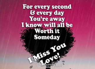 For every second you are away I miss you
