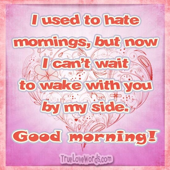 Good morning messages for her - I used to hate mornings