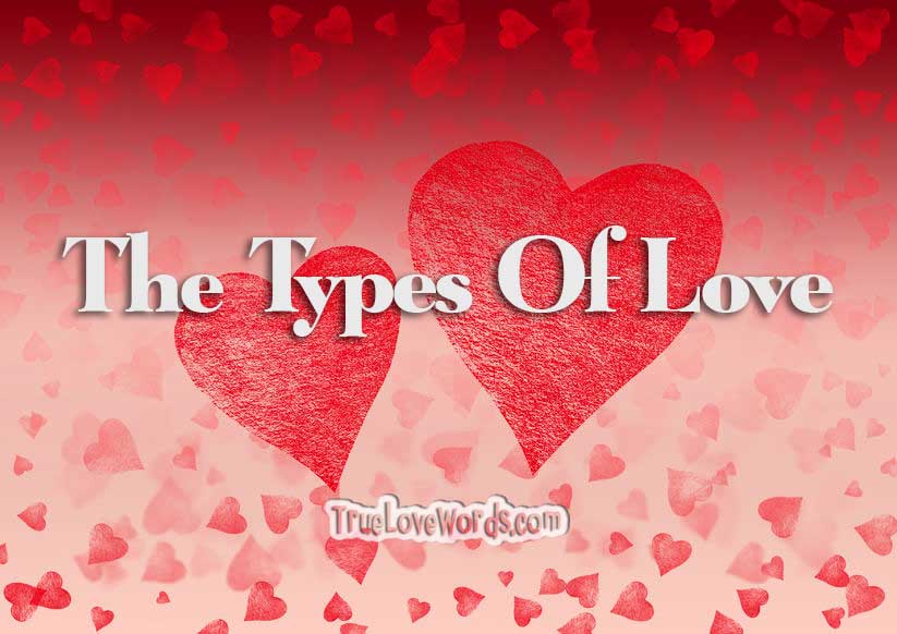Love types of what love is and What Are