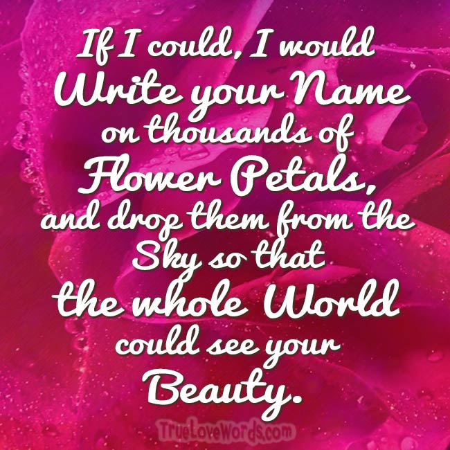Love quotes - Write your name on thousands of flower petals