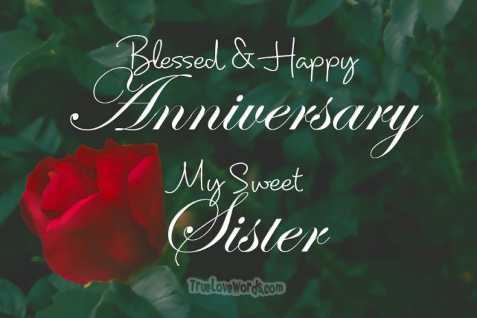 Blessed and Happy Aniversary my sweet Sister