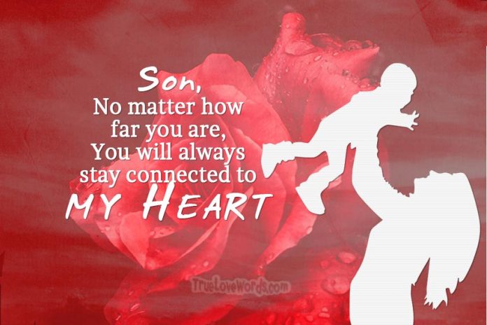 Son you are connected to my heart - I Love you messages for son