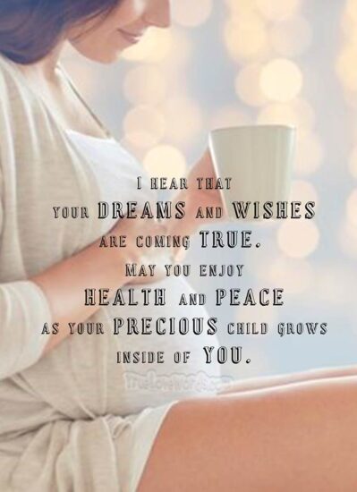 I hear that your dreams and wishes are coming true - pregnancy wishes