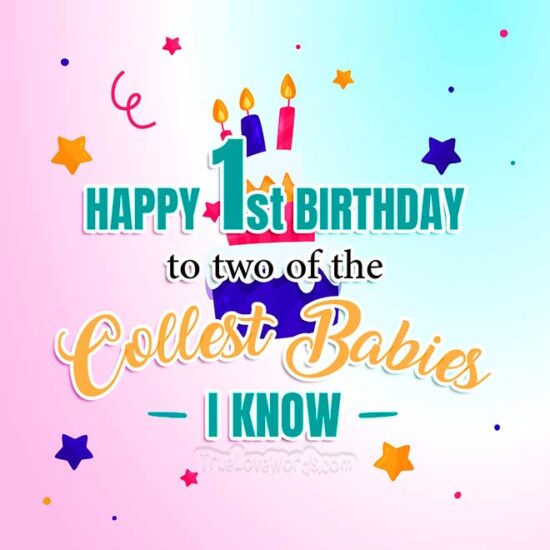 1st Happy Birthday wishes for baby Twins