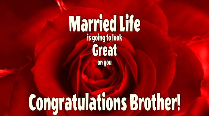 Married life looks great on you brother - Wedding wishes for brother