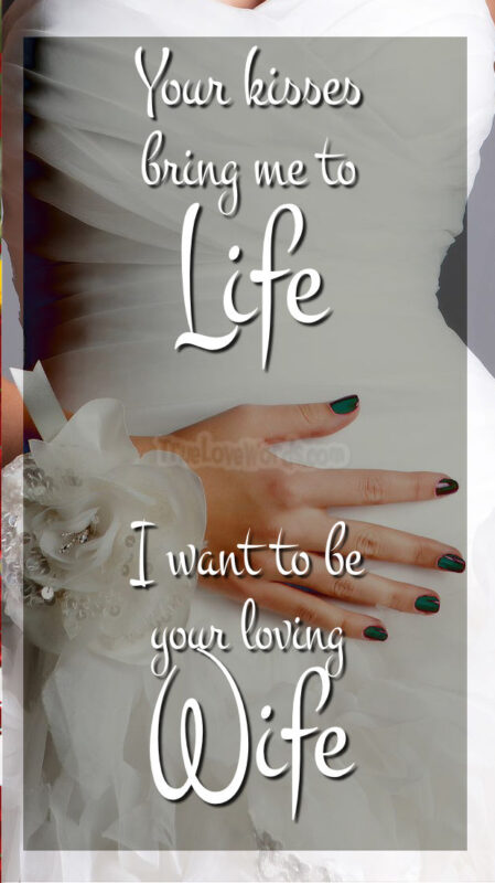 Marriage proposal messages - Your kisses bring me to life