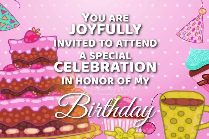 Birthday Invitation messages to attend my birthday celebration