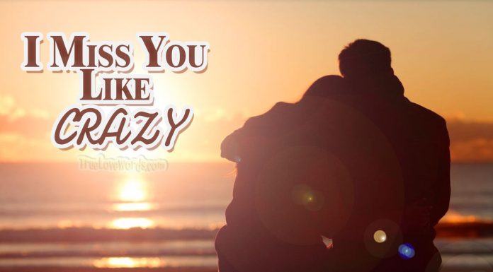 I miss you like crazy - text messages to get your ex back