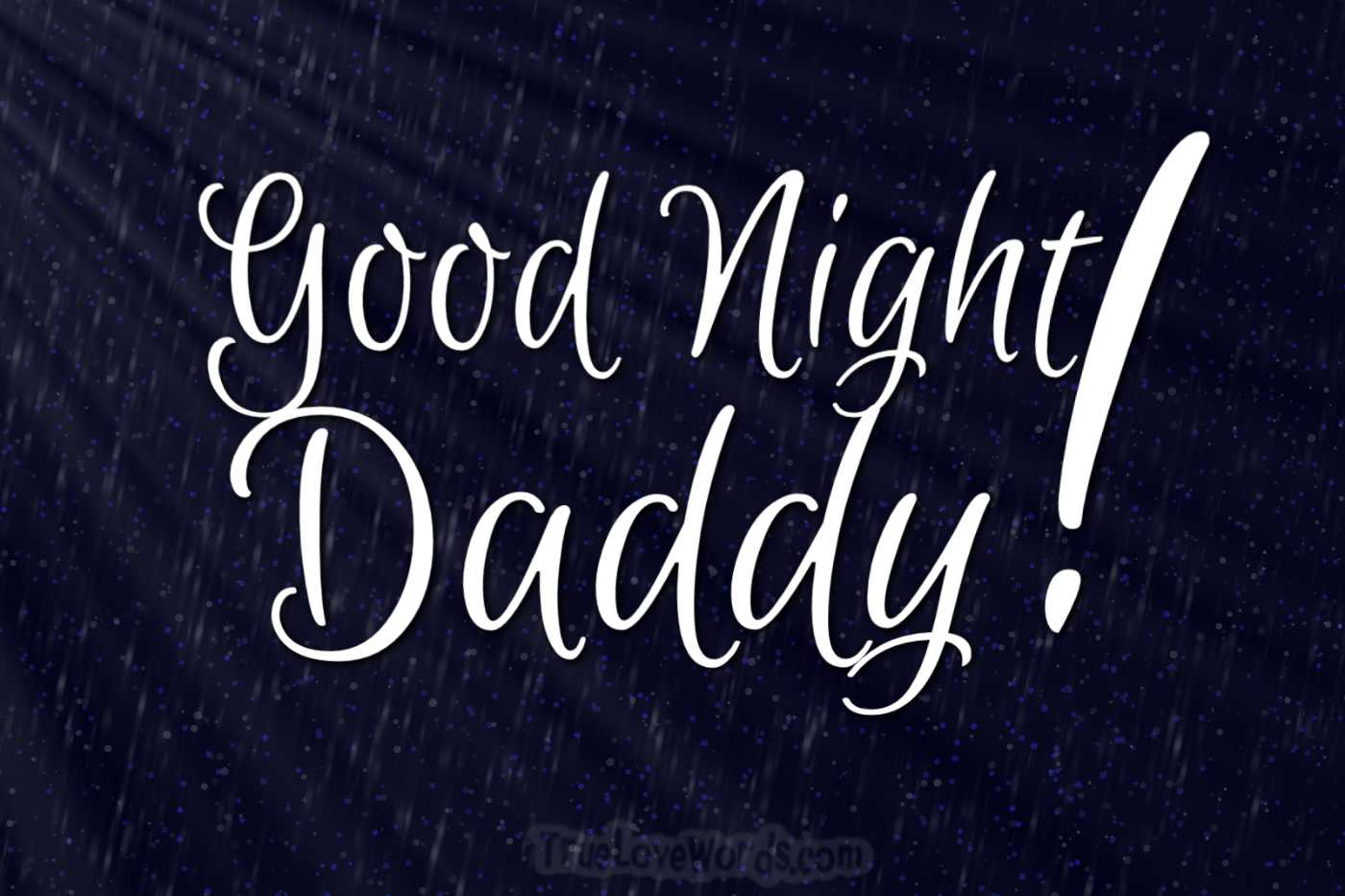60 Sweet Good Night Wishes for Dad » True Love Words