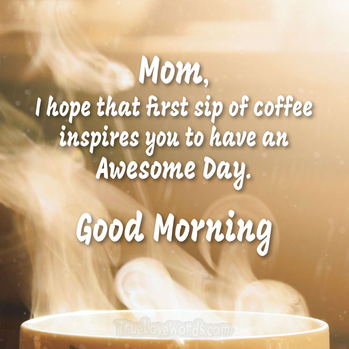 60 Sweet Good Morning Messages for Mom » True Love Words